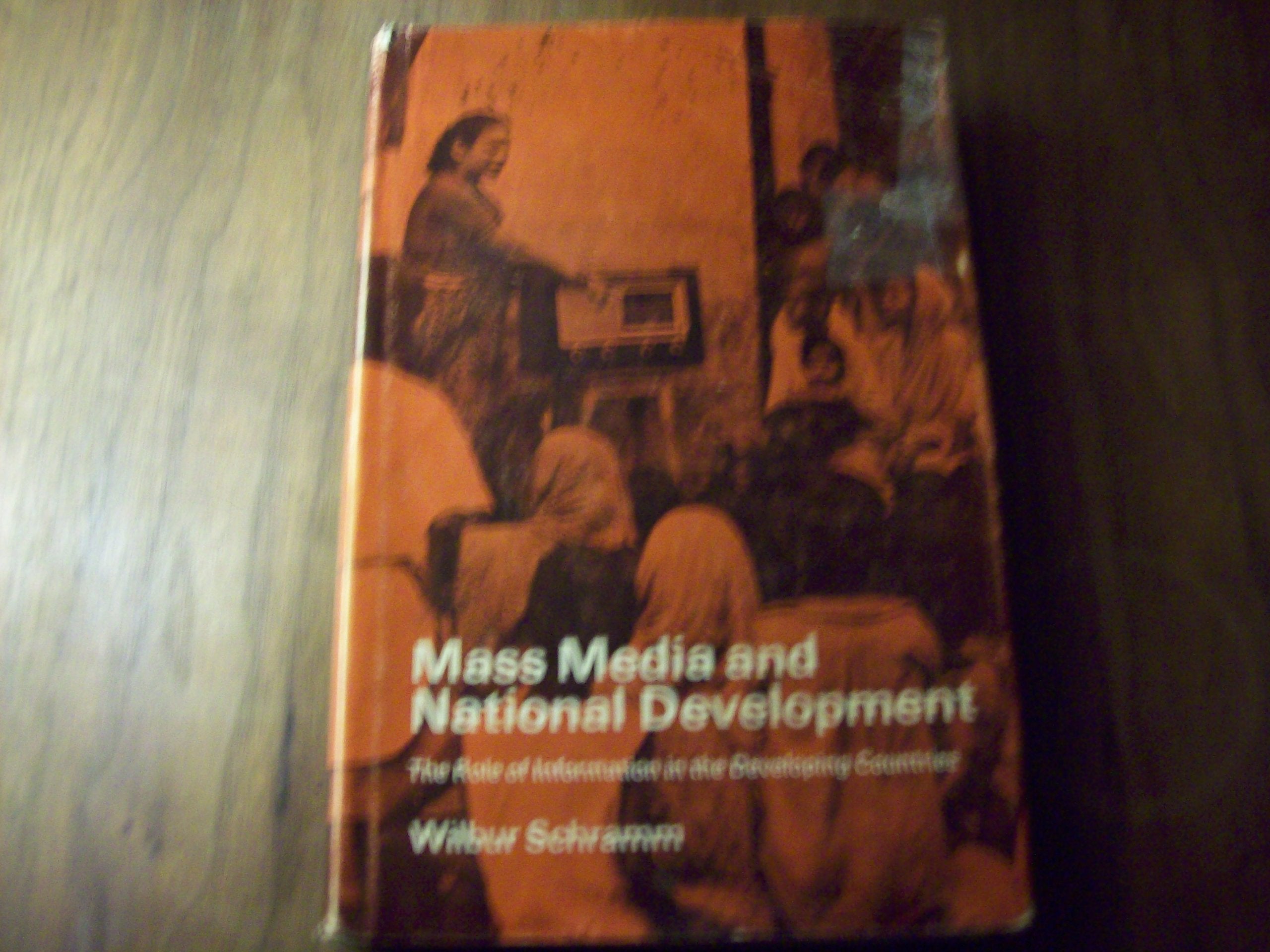 Mass Media And National Development: The Role Of Information In The Developing Countries,Used