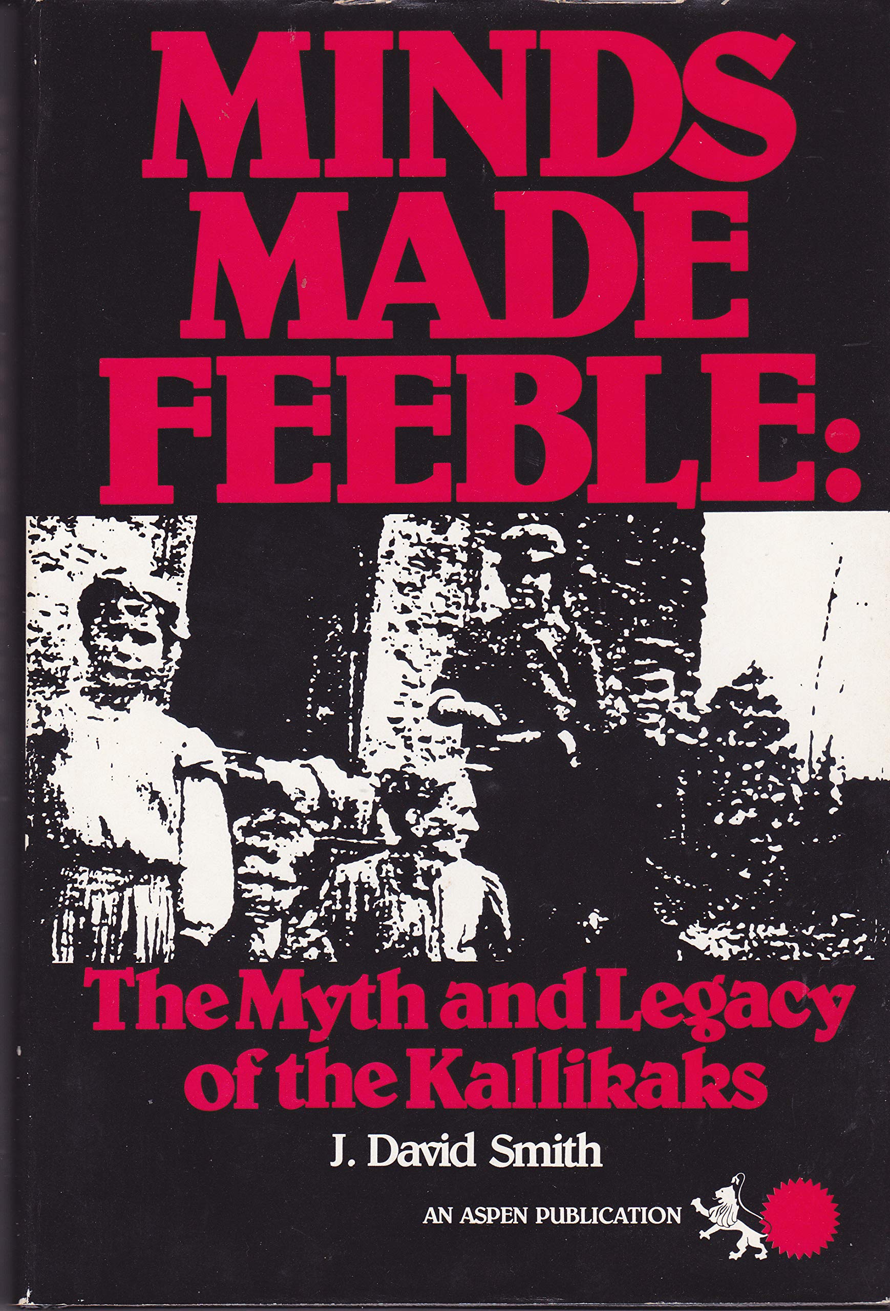 Minds made feeble: The myth and legacy of the Kallikaks,Used