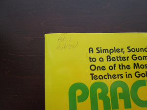 Practical Golf: A Simpler Approach to a Better Game by a Legendary Instructor - Improve Your Skills with Proven Techniques