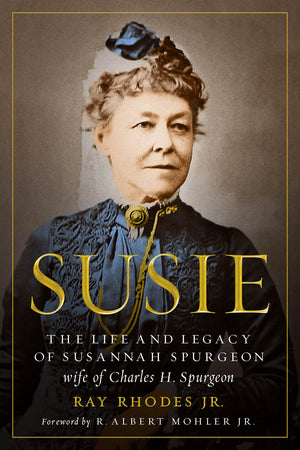 Susie: The Life And Legacy Of Susannah Spurgeon, Wife Of Charles H. Spurgeon,New