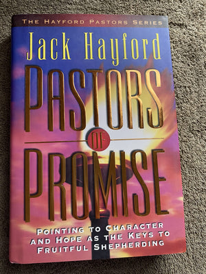 Pastors of Promise: Pointing to Character and Hope As the Keys to Fruitful Shepherding (Hayford Pastors Series),Used