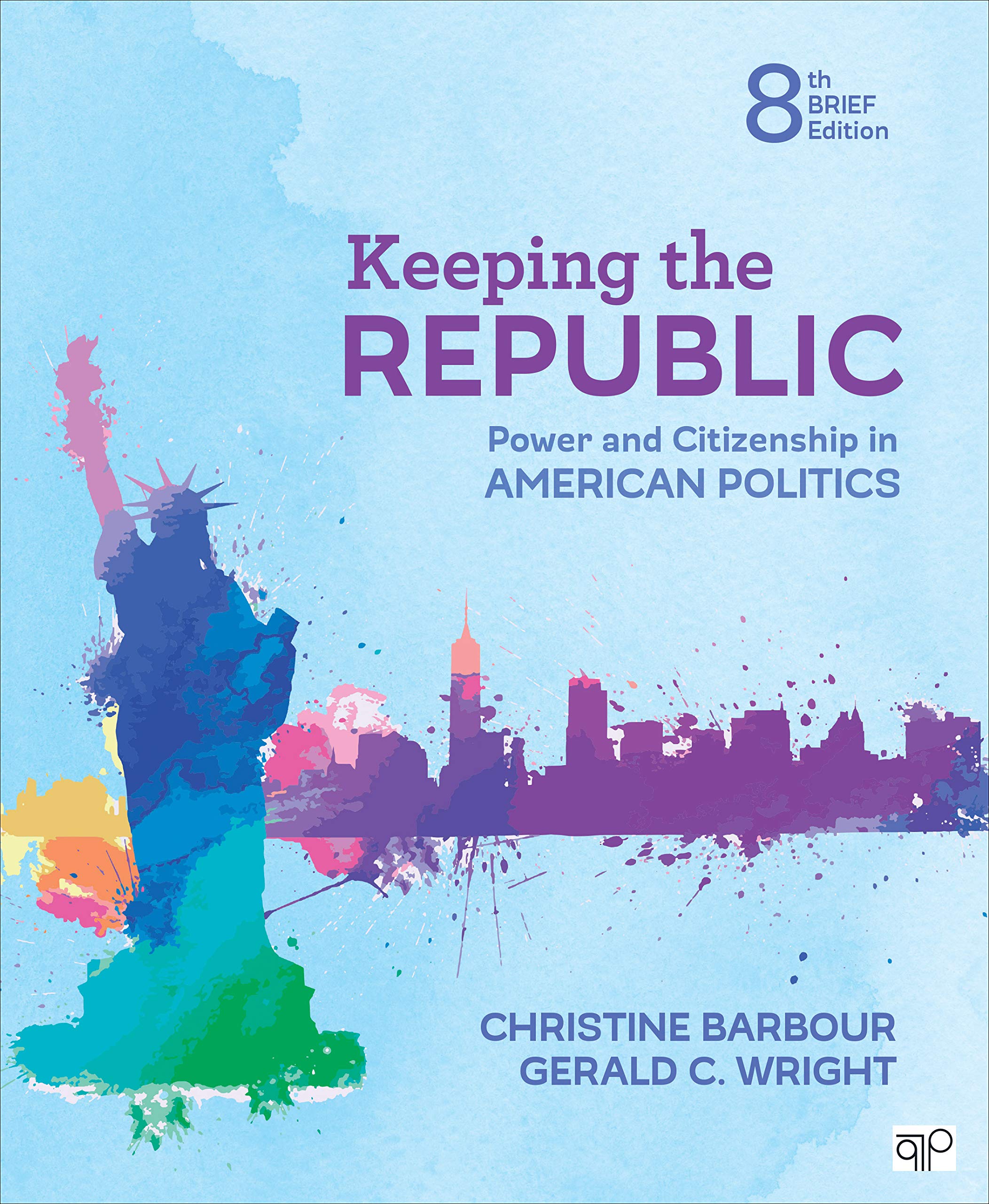 Keeping The Republic: Power And Citizenship In American Politics  Brief Edition