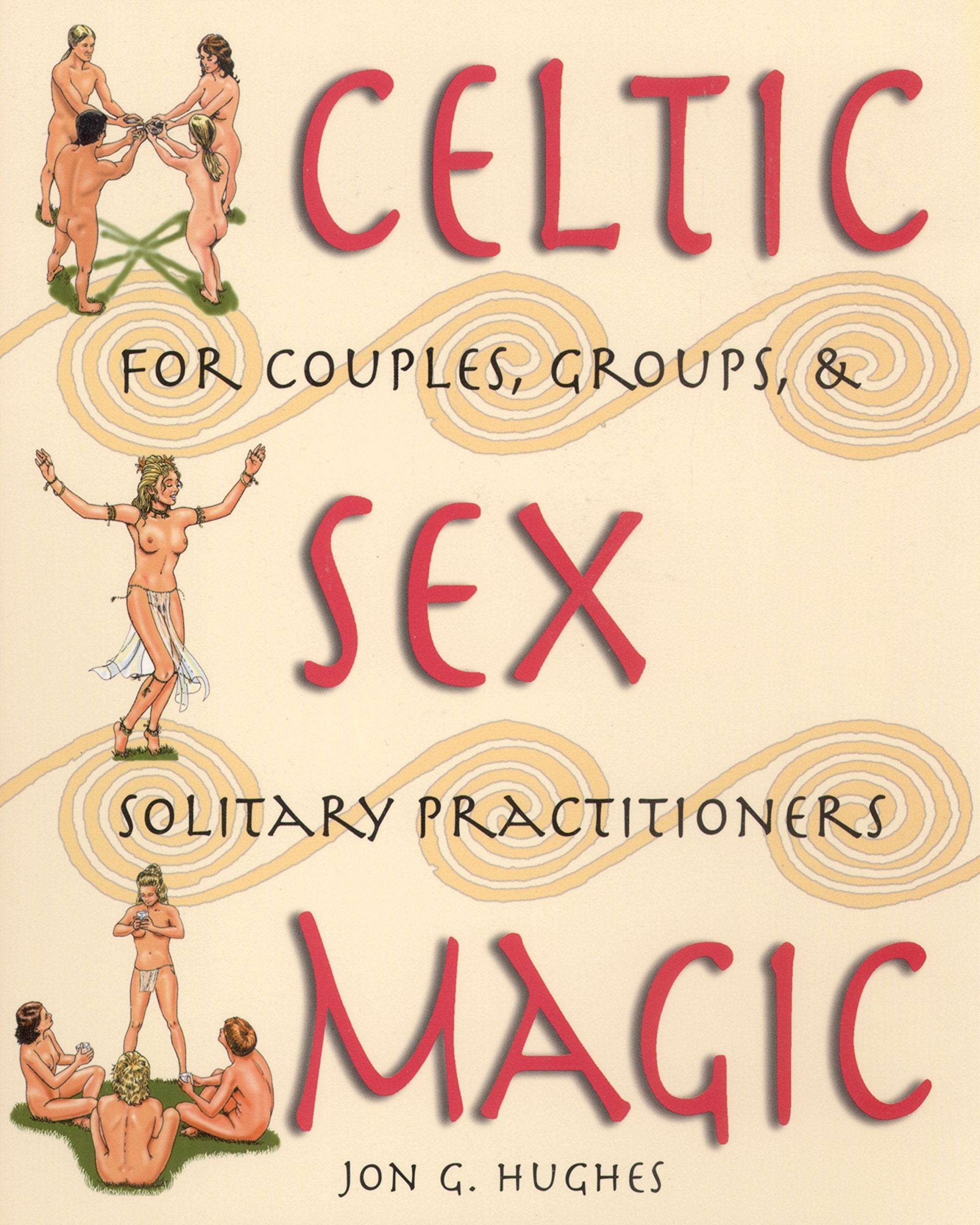 Celtic Sex Magic: For Couples, Groups, and Solitary Practitioners,Used