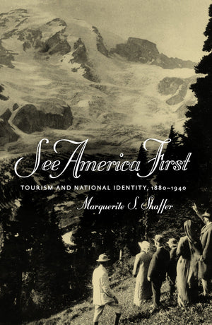 See America First: Tourism and National Identity 18801940,Used