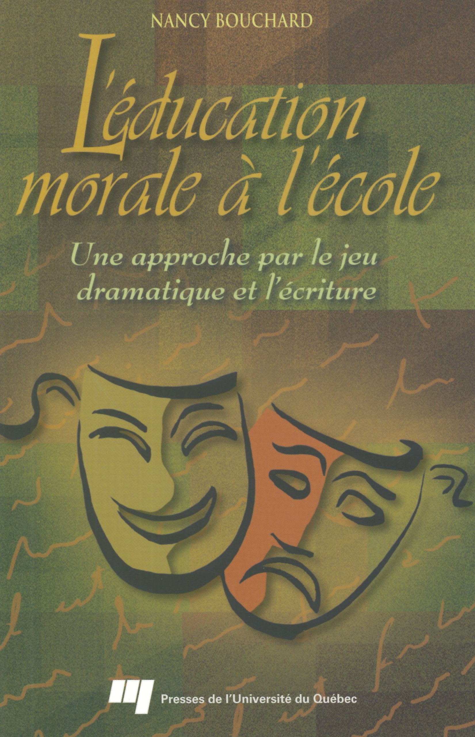L'Education Morale a L'Ecole: Une Approche Par Le Jeu Dramatique Et L'Ecriture (French and English Edition),Used