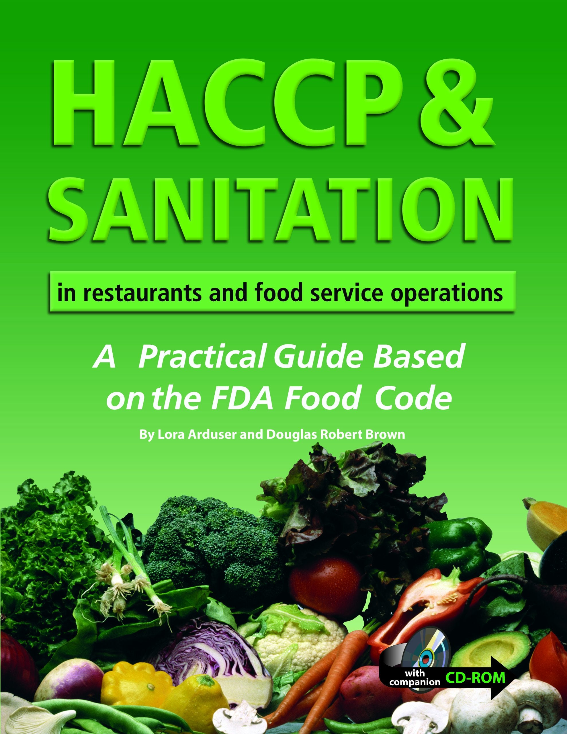 HACCP & Sanitation in Restaurants and Food Service Operations: A Practical Guide Based on the USDA Food Code With Companion CDR