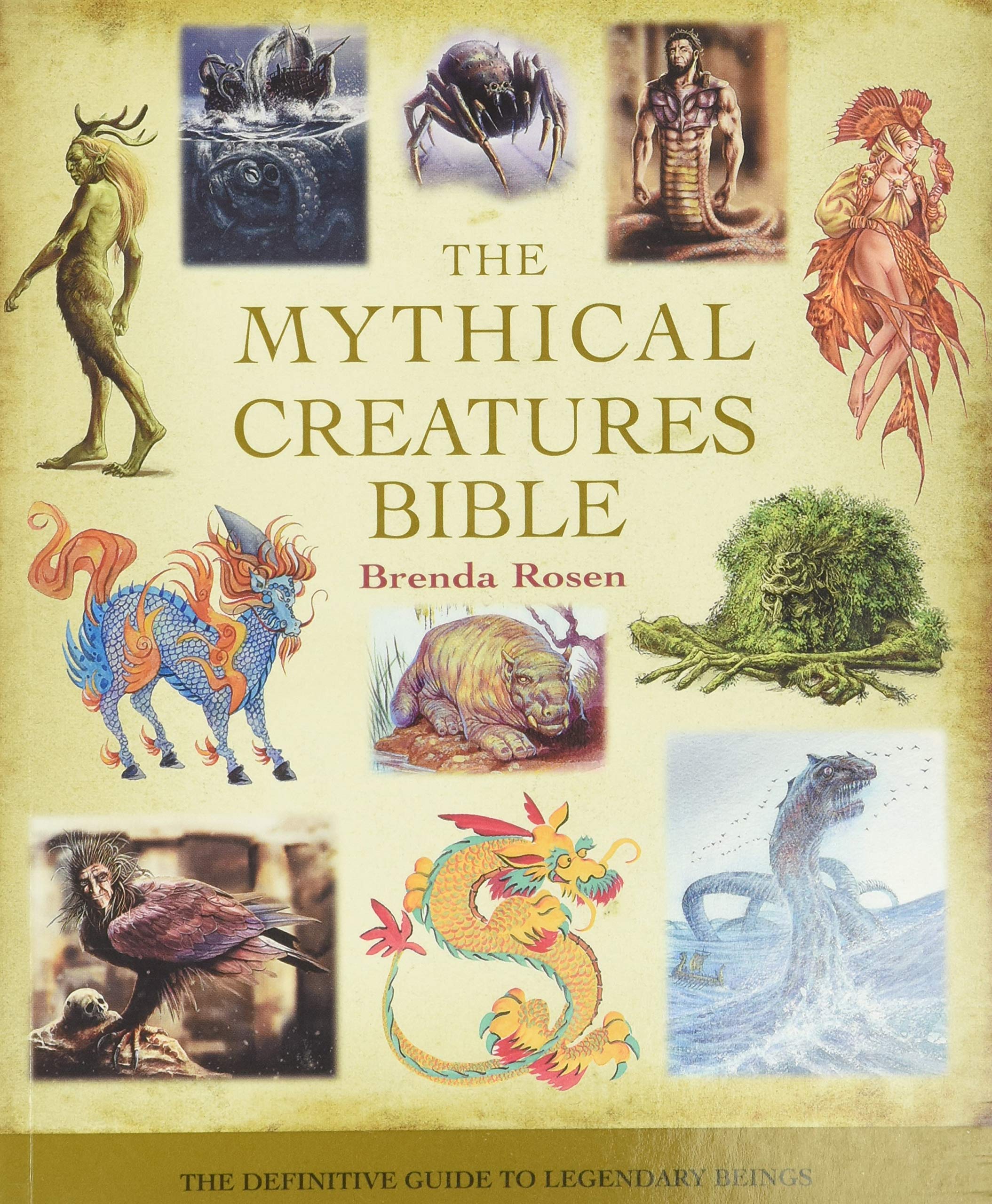 The Mythical Creatures Bible: The Definitive Guide To Legendary Beings (Mind Body Spirit Bibles, 14)