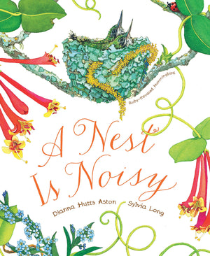 A Nest Is Noisy: (Nature Books For Kids, Children'S Books Ages 35, Award Winning Children'S Books) (Family Treasure Nature Ency