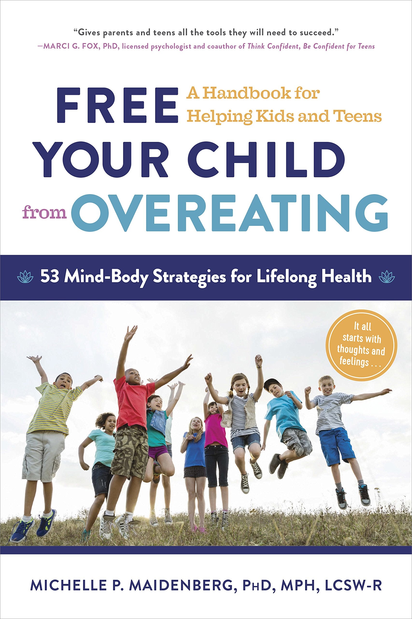 Free Your Child From Overeating: A Handbook For Helping Kids And Teens