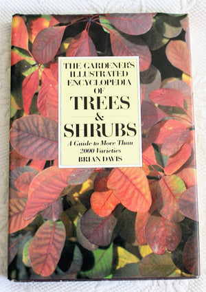 The Gardener's Illustrated Encyclopedia of Trees & Shrubs: A Guide to More Than 2000 Varieties,Used