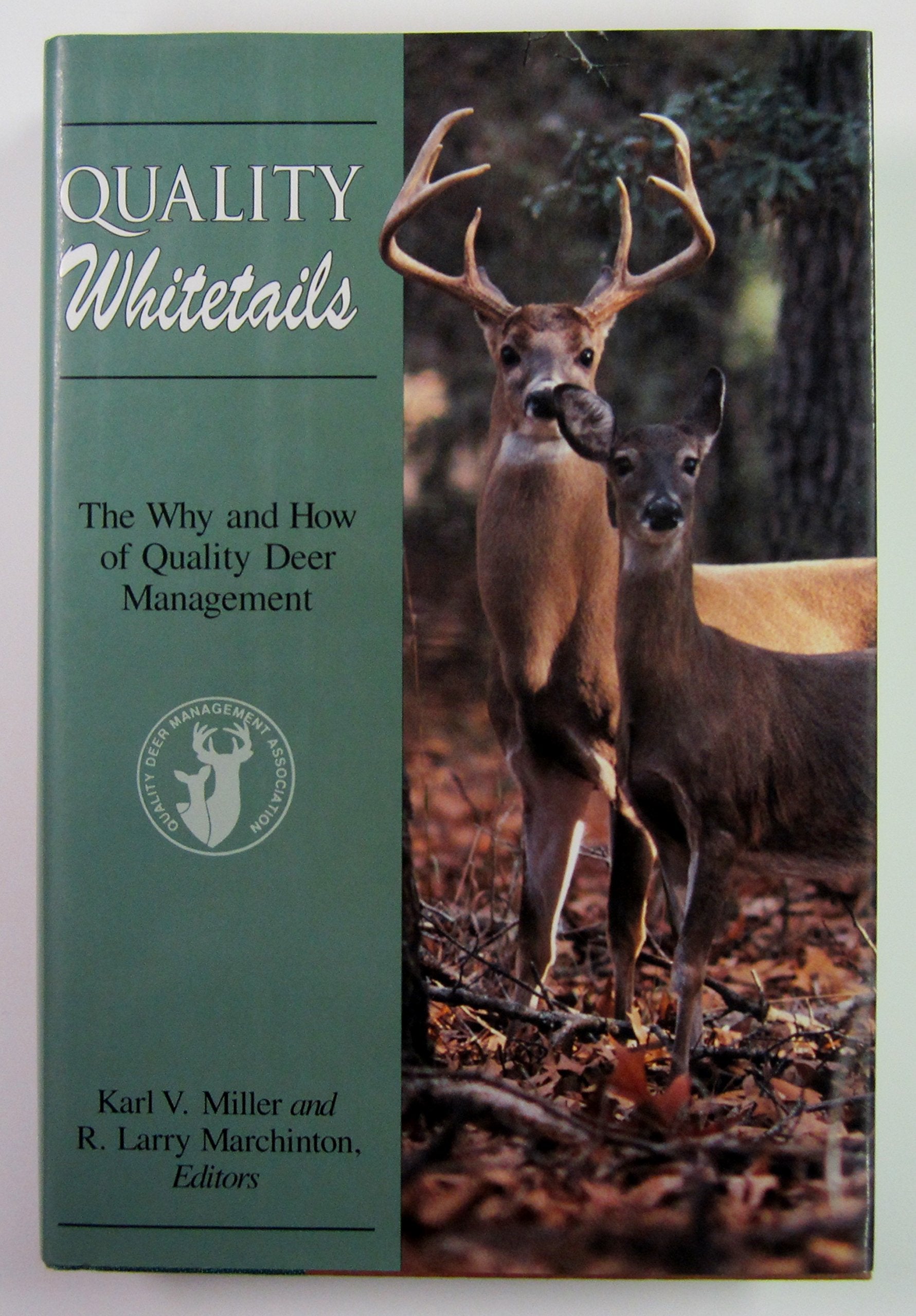 Quality Whitetails: The Why And How Of Quality Deer Management,Used