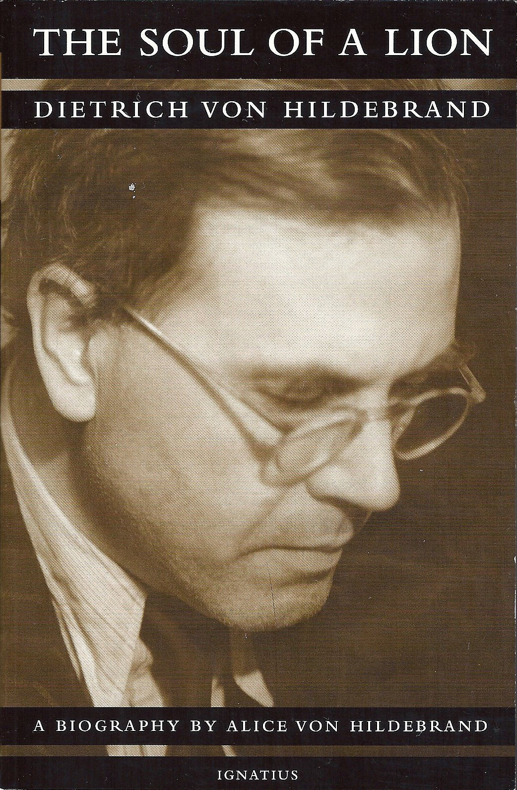 The Soul of a Lion: The Life of Dietrich von Hildebrand,Used