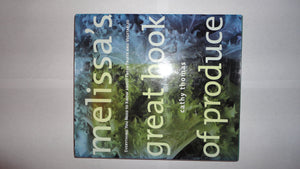 Melissas Great Book Of Produce: Everything You Need To Know About Fresh Fruits And Vegetables-new,New