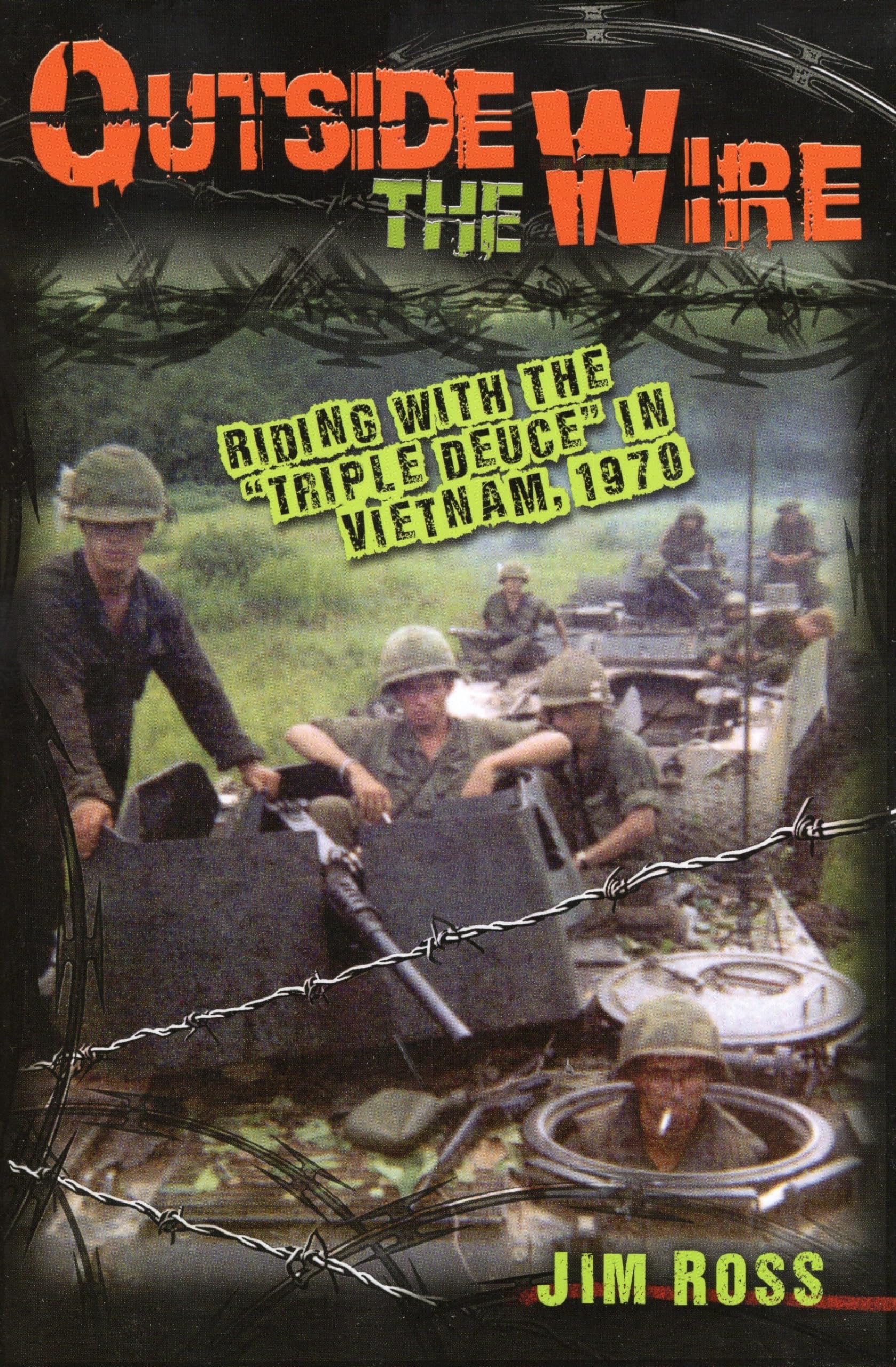 Outside The Wire: Riding With The 'Triple Deuce' In Vietnam, 1970,Used