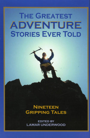 The Greatest Adventure Stories Ever Told: 19 Gripping Tales (Greatest Stories Ever Told),Used