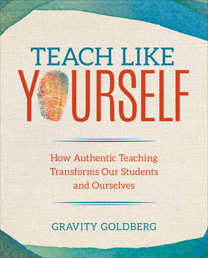 Teach Like Yourself: How Authentic Teaching Transforms Our Students and Ourselves (Corwin Teaching Essentials),Used