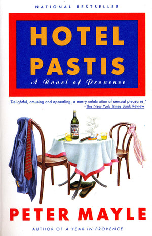 Hotel Pastis: A Novel Of Provence,New
