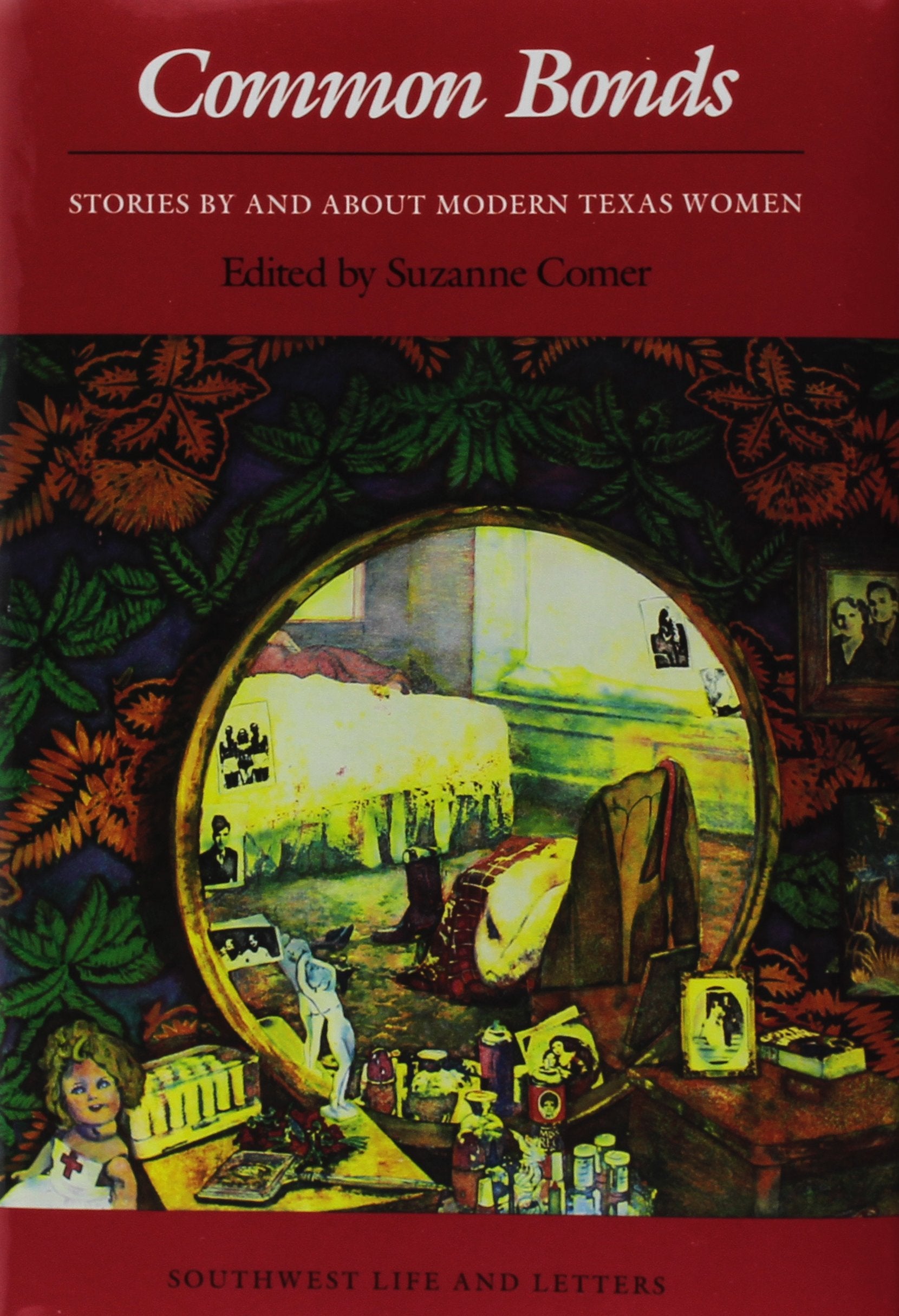 Common Bonds: Stories By And About Modern Texas Women (Southwest Life And Letters),Used