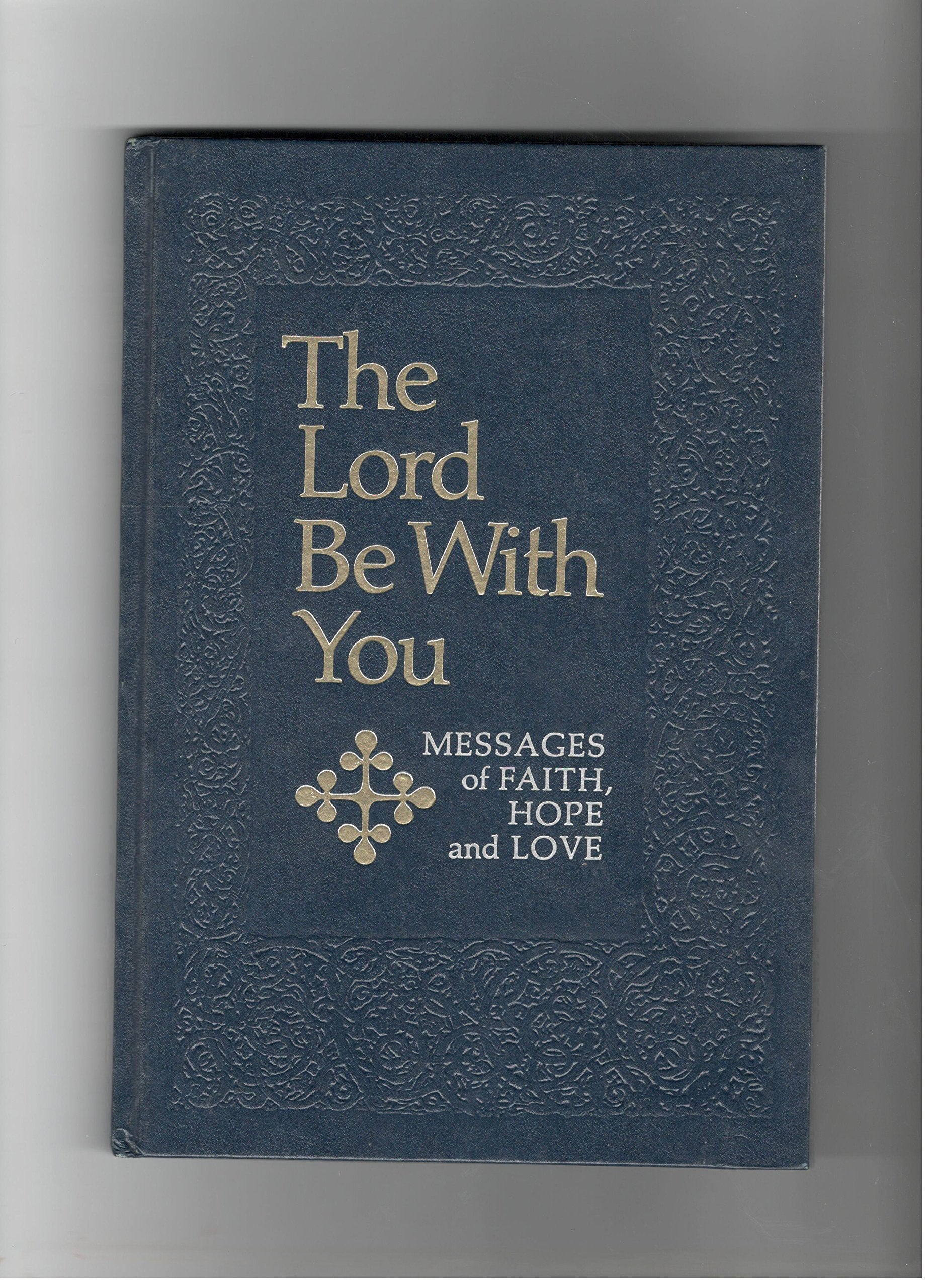 The Lord be with you: Messages of faith, hope, and love (Hallmark editions),Used