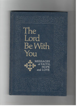 The Lord be with you: Messages of faith, hope, and love (Hallmark editions),Used