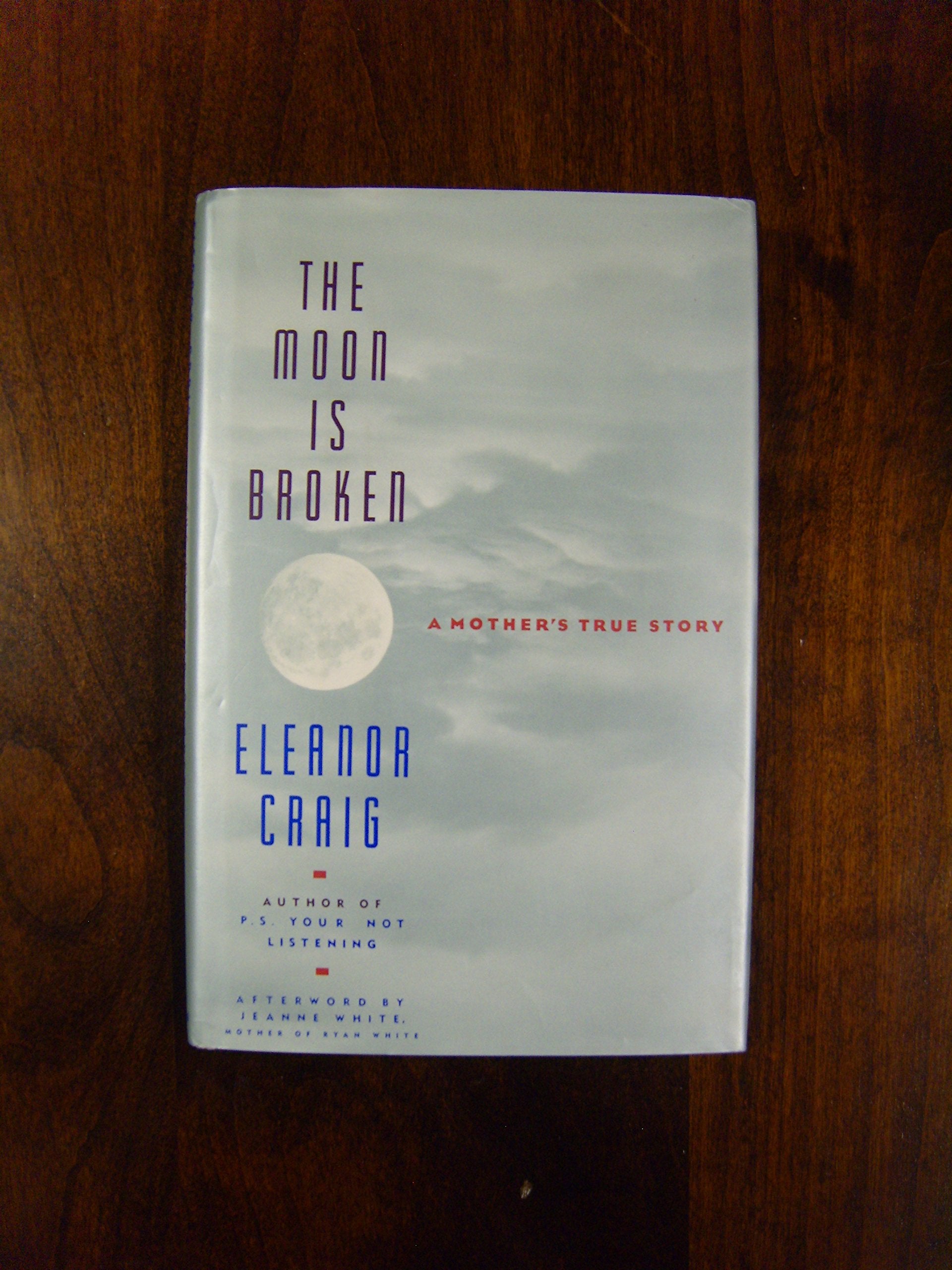 The Moon Is Broken: A Mother's True Story,Used