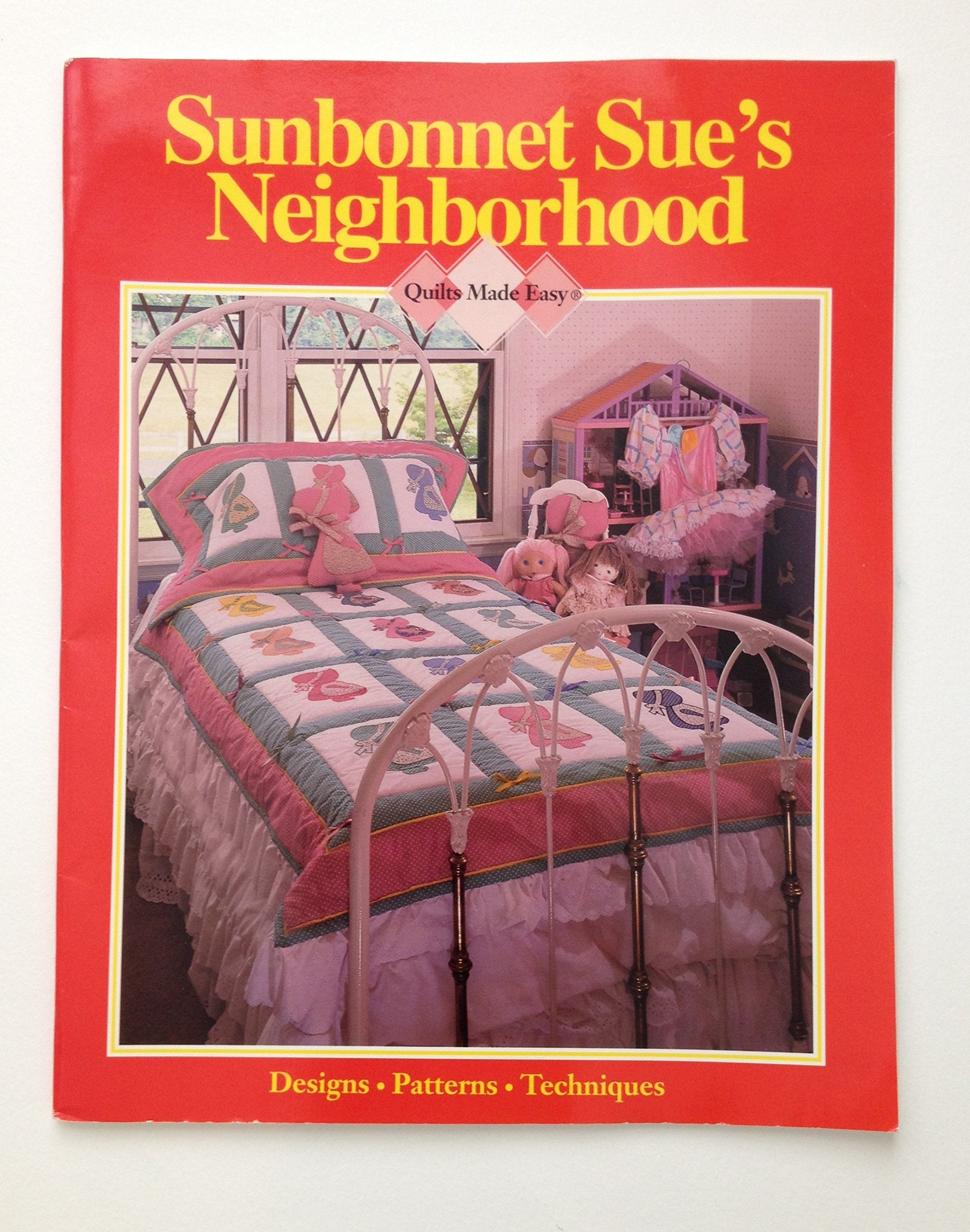 Sunbonnet Sue'S Neighborhood (Quilts Made Easy; Designs; Patterns; Techniques)