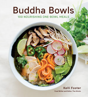 Buddha Bowls: 100 Nourishing Onebowl Meals [A Cookbook]