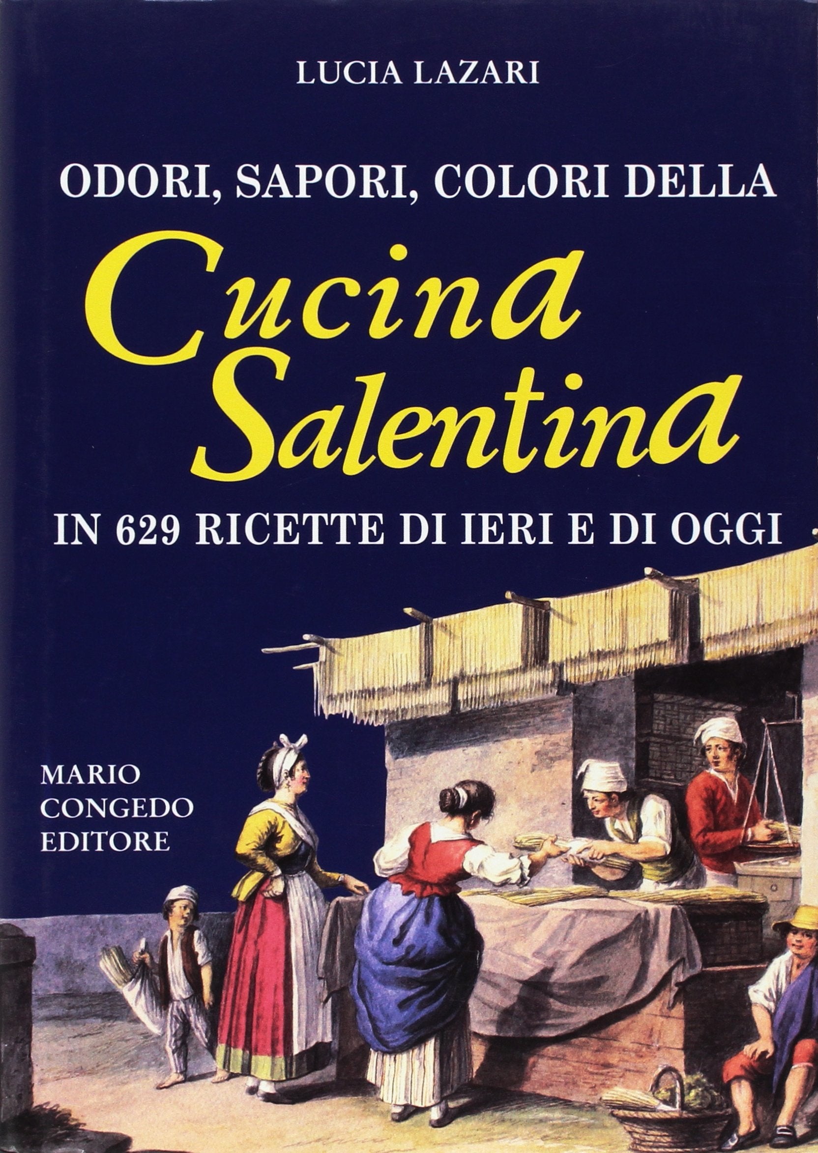 Odori, sapori, colori della cucina salentina in 629 ricette di ieri e di oggi (Italian Edition),Used