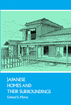 Japanese Homes and Their Surroundings (Dover Architecture),Used