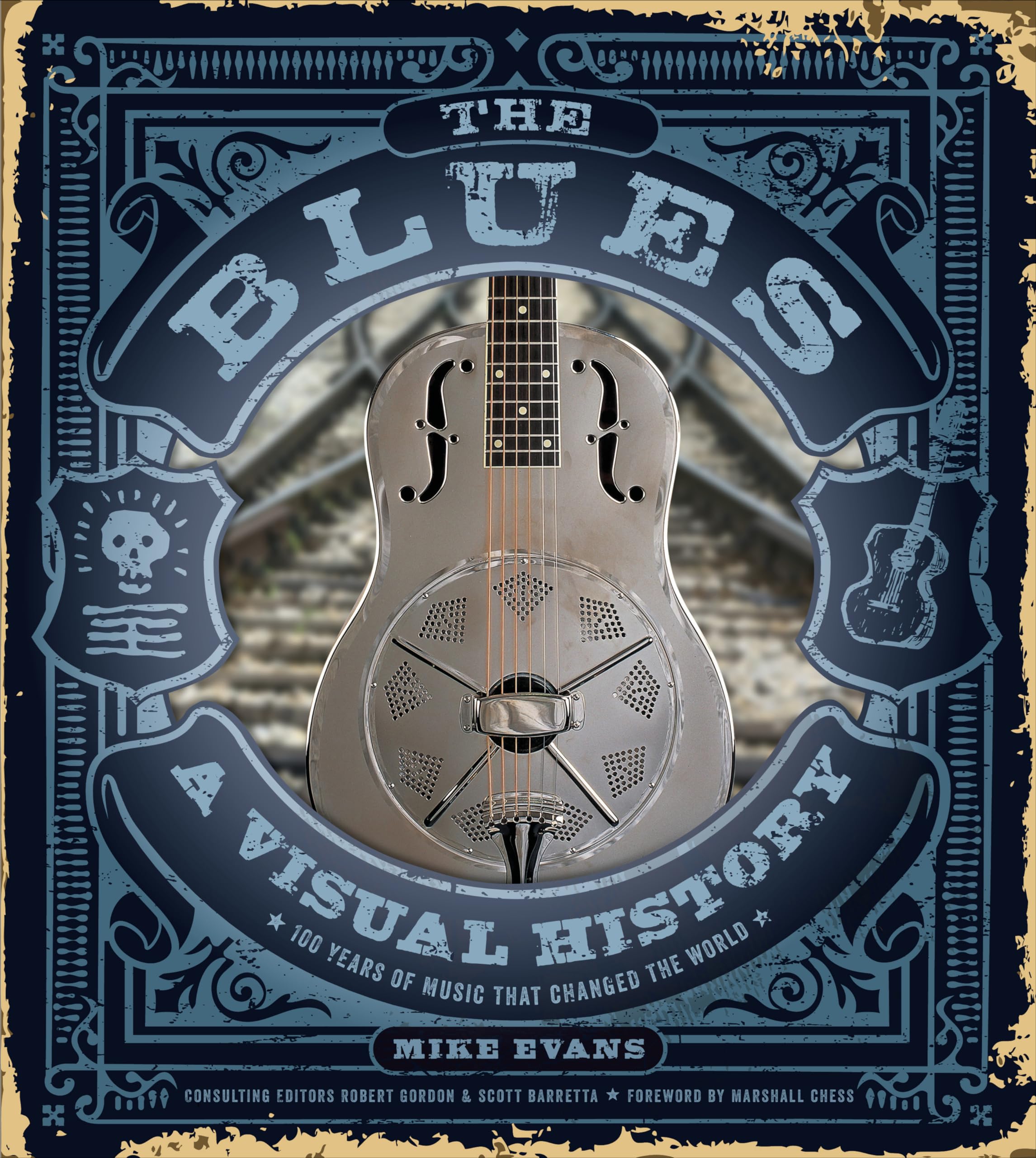 The Blues: A Visual History: 100 Years of Music That Changed the World,Used
