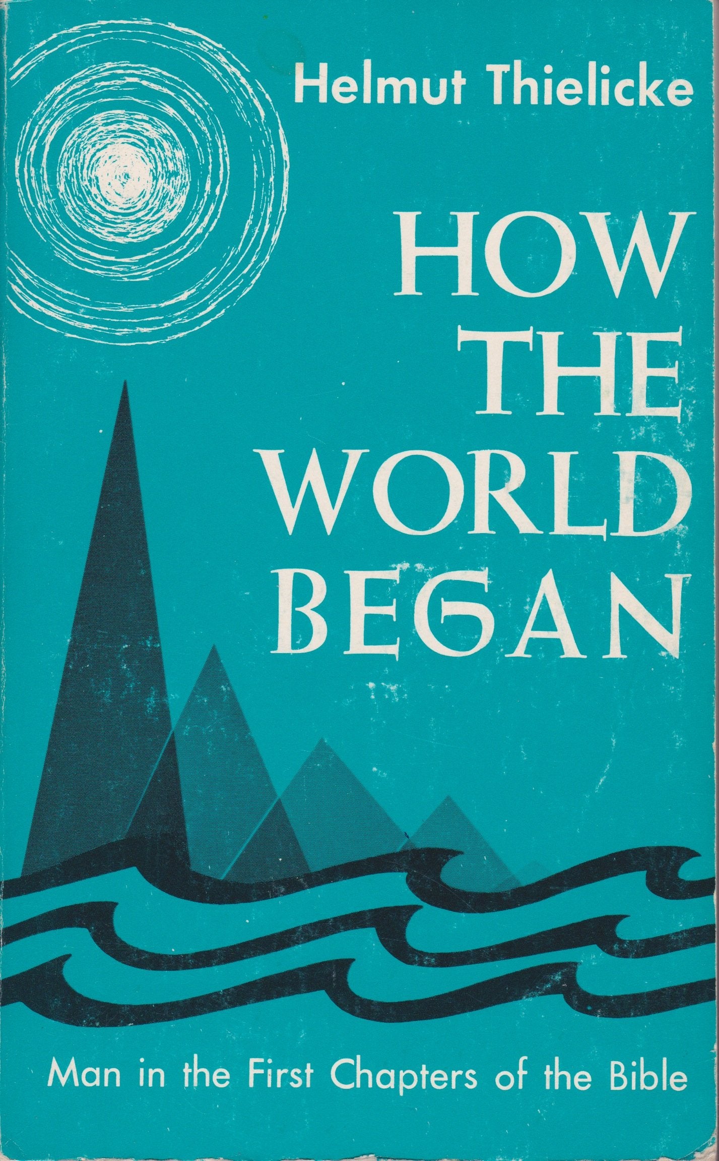 How the World Began: Man in the First Chapters of the Bible,Used