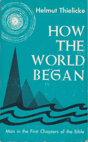 How the World Began: Man in the First Chapters of the Bible,Used