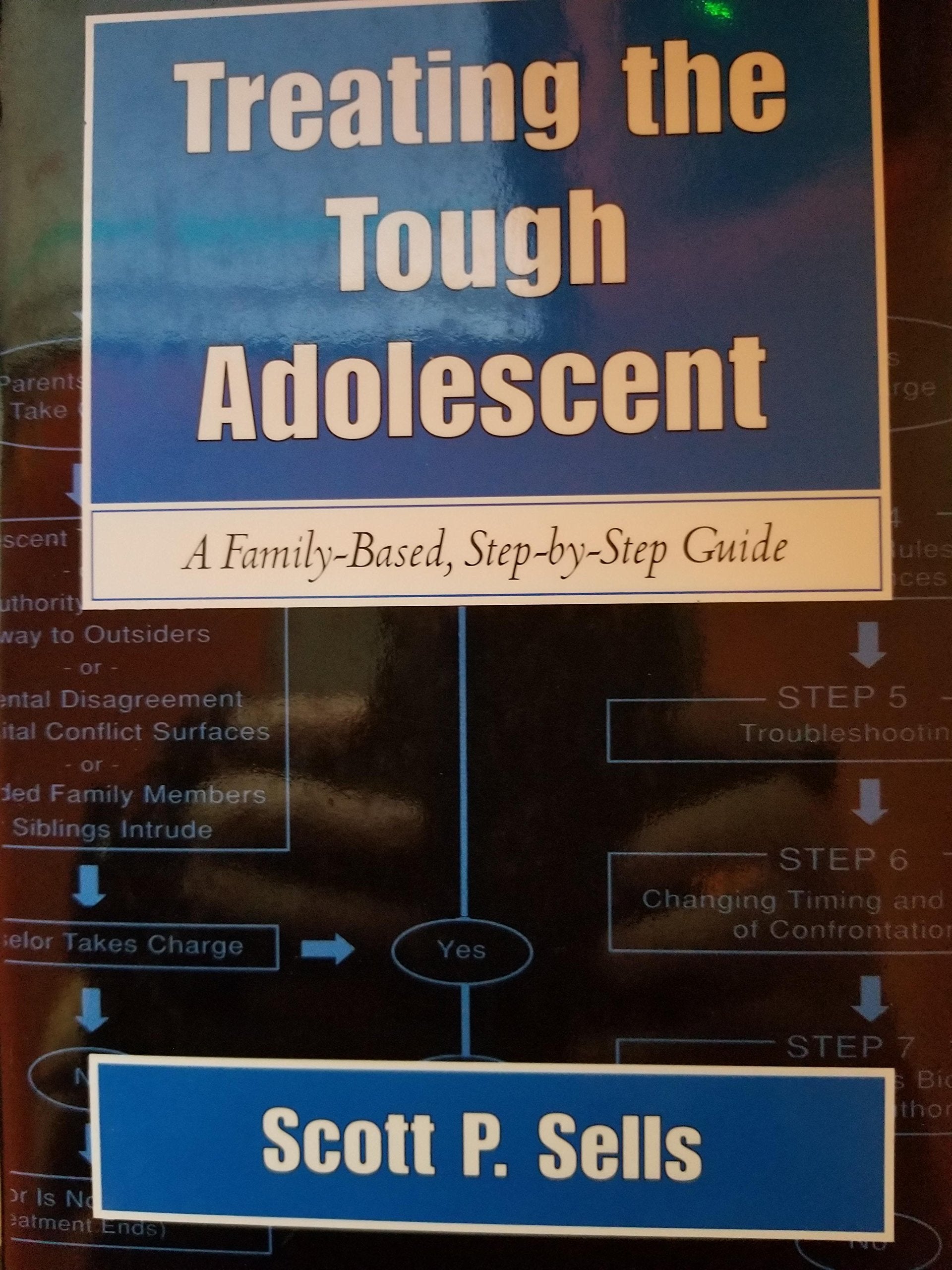 Treating The Tough Adolescent: A Familybased, Stepbystep Guide