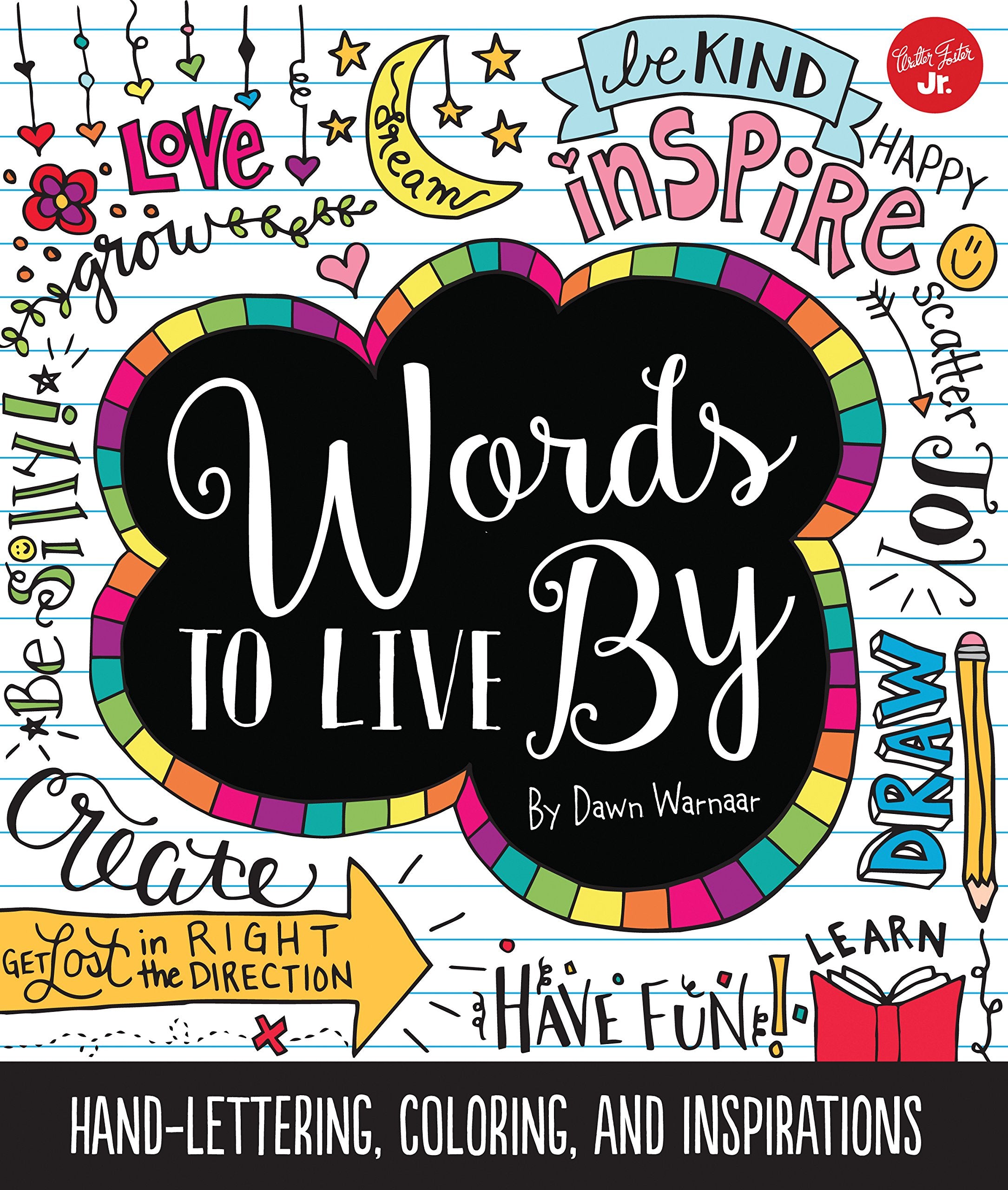 Words To Live By: Creative Handlettering, Coloring, And Inspirations