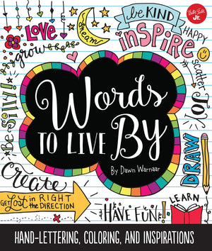 Words To Live By: Creative Handlettering, Coloring, And Inspirations