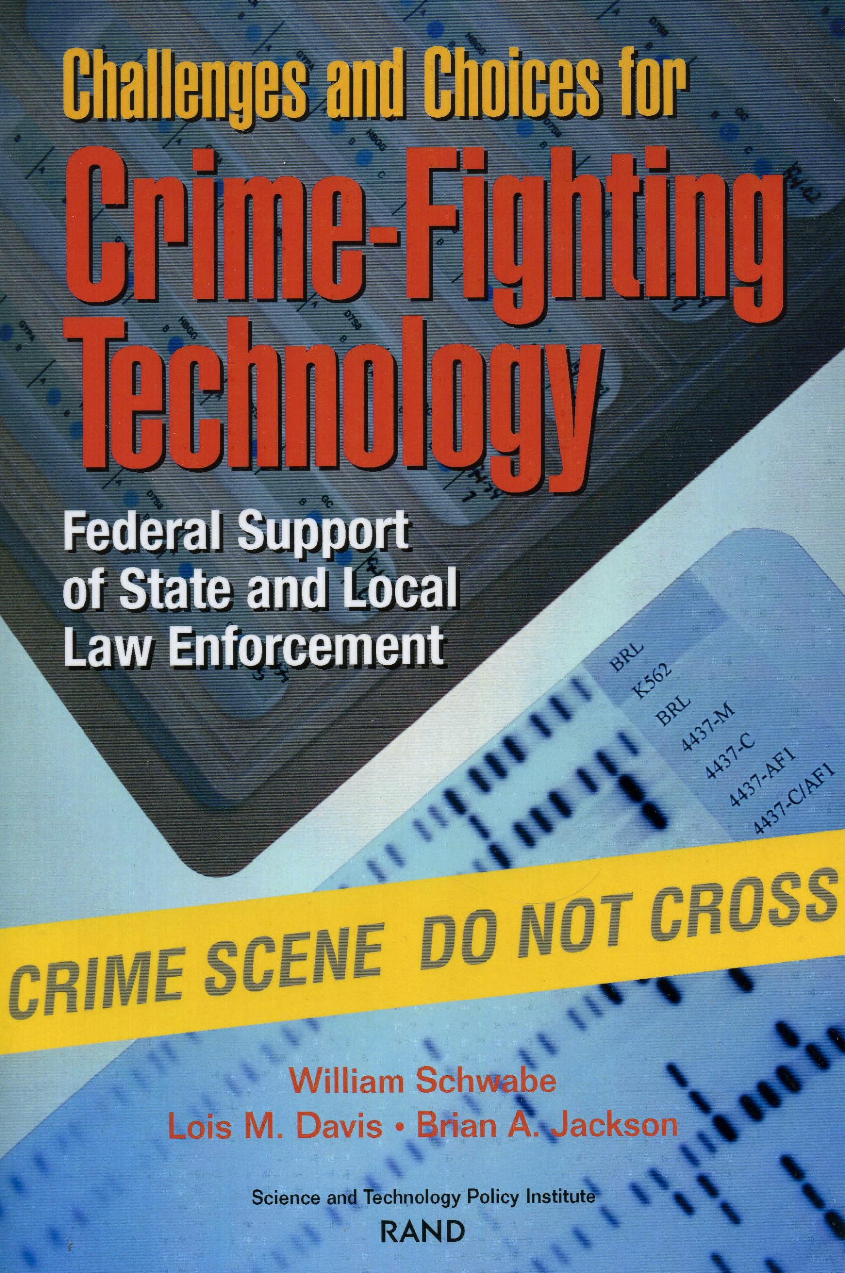 Challenges And Choices For Crimefighting Technology: Federal Support Of State And Local Law Enforcement (2001),New
