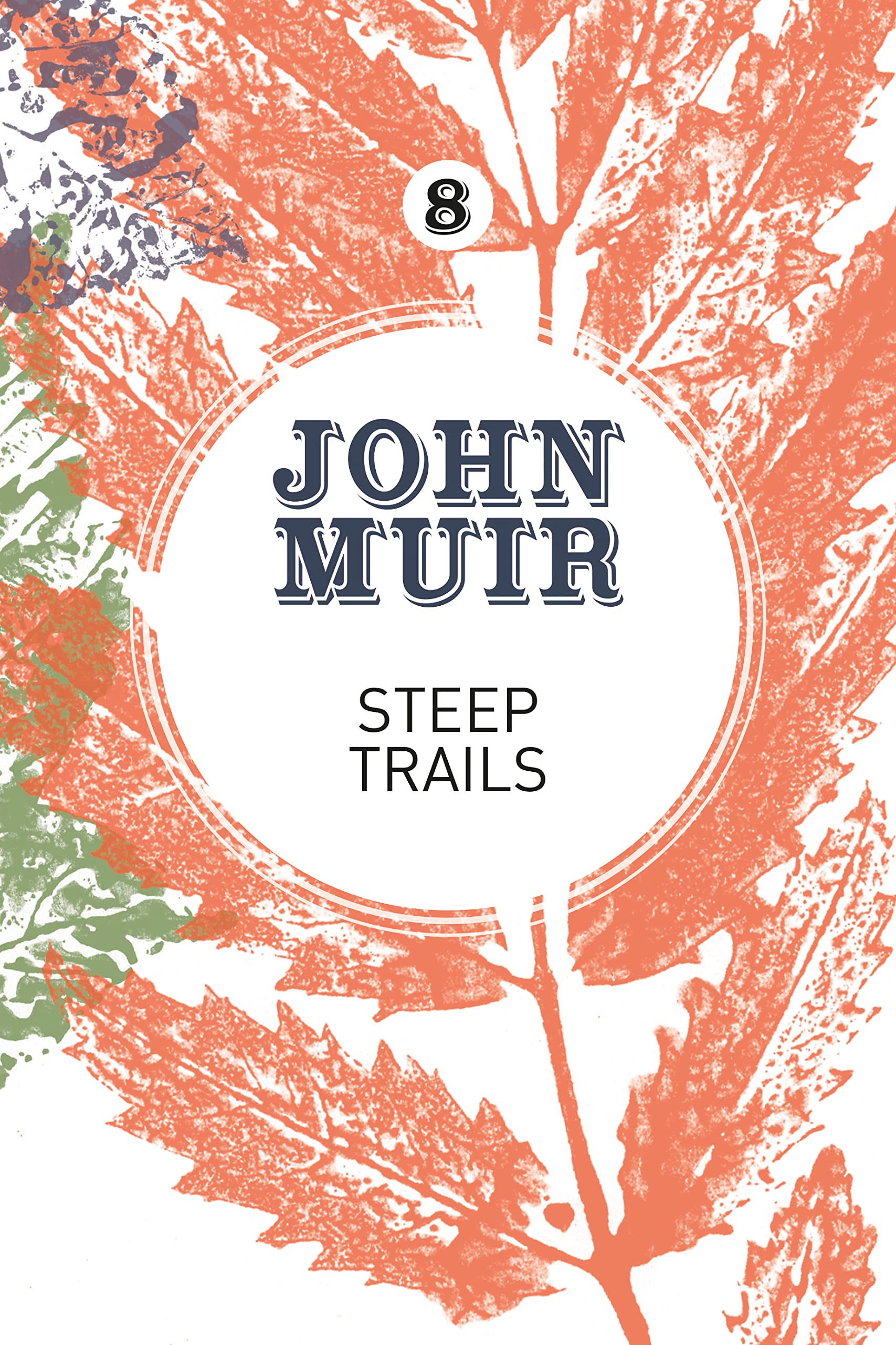 Steep Trails: A collection of wilderness essays and tales (John Muir: The Eight WildernessDiscovery Books, 8),Used