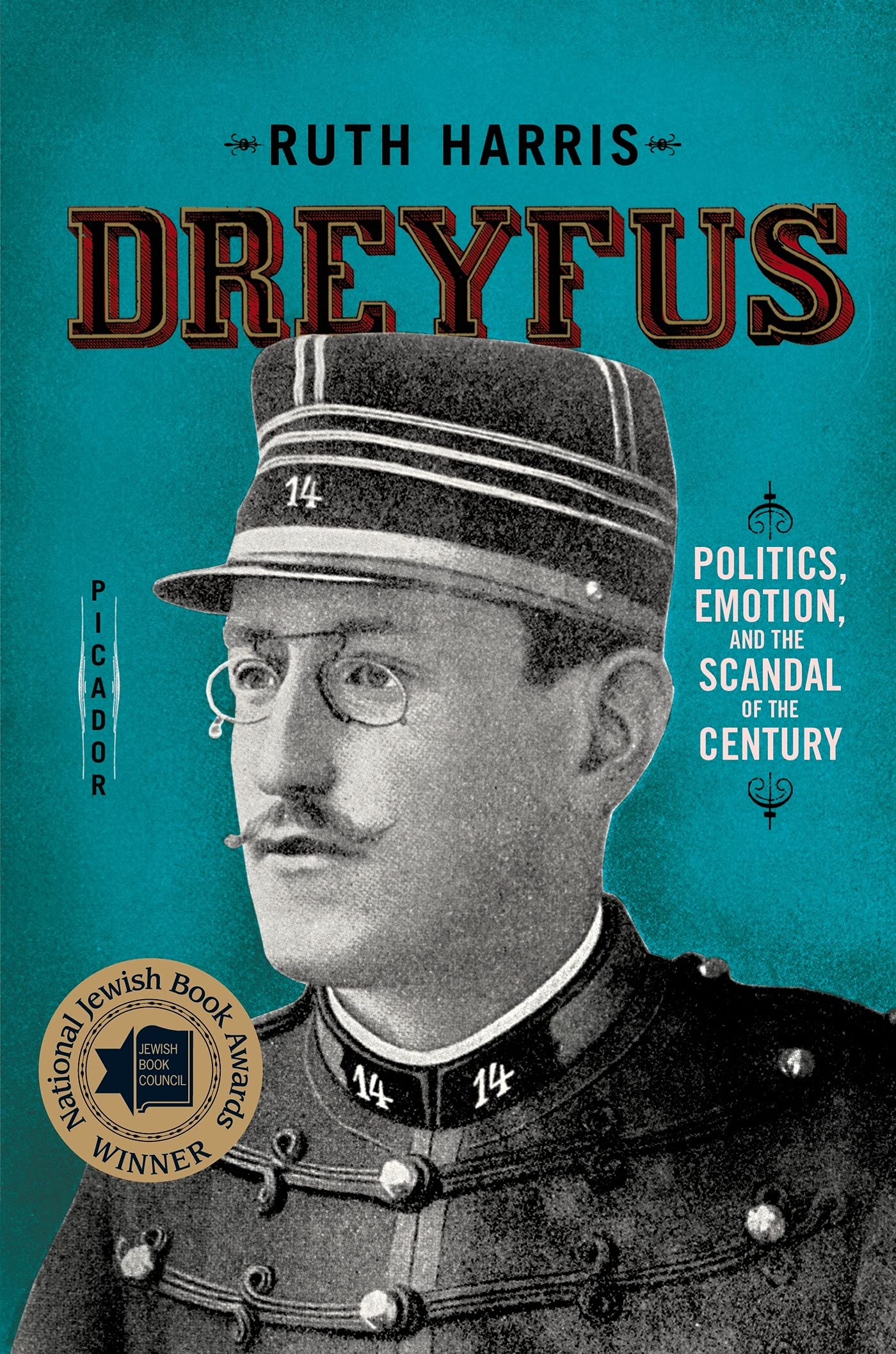 Dreyfus: Politics, Emotion, and the Scandal of the Century,Used