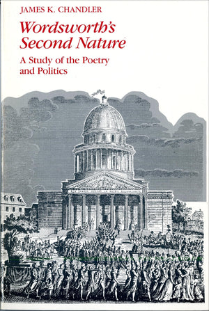 Wordsworth'S Second Nature: A Study Of The Poetry And Politics