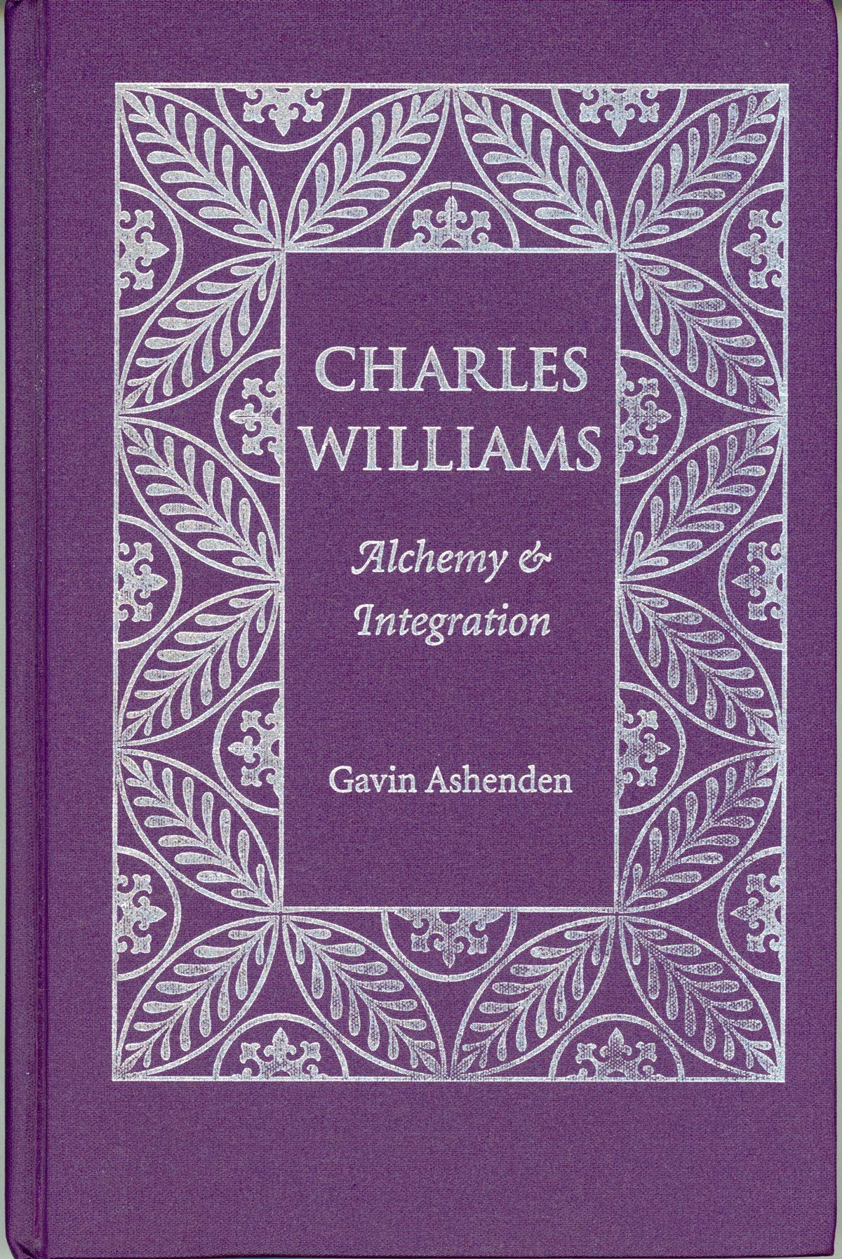 Charles Williams: Alchemy And Integration,Used