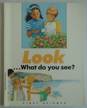 Look What Do You See? (First Science) (First Science Books Series),Used
