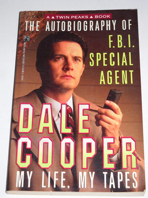 The Autobiography Of F.B.I. Special Agent Dale Cooper: My Life, My Tapes