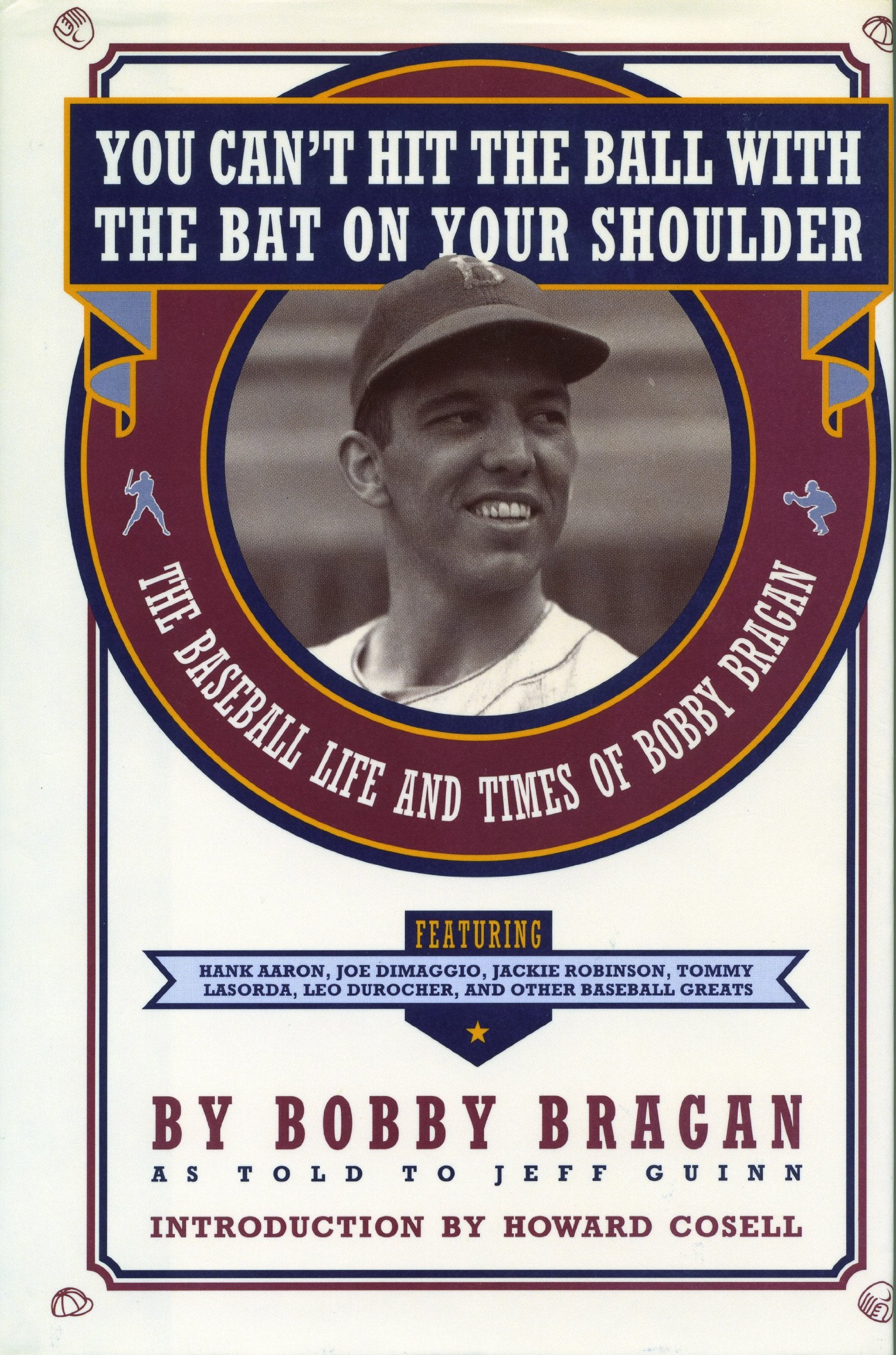You Can't Hit the Ball With the Bat on Your Shoulder: The Baseball Life and Times of Bobby Bragan,Used