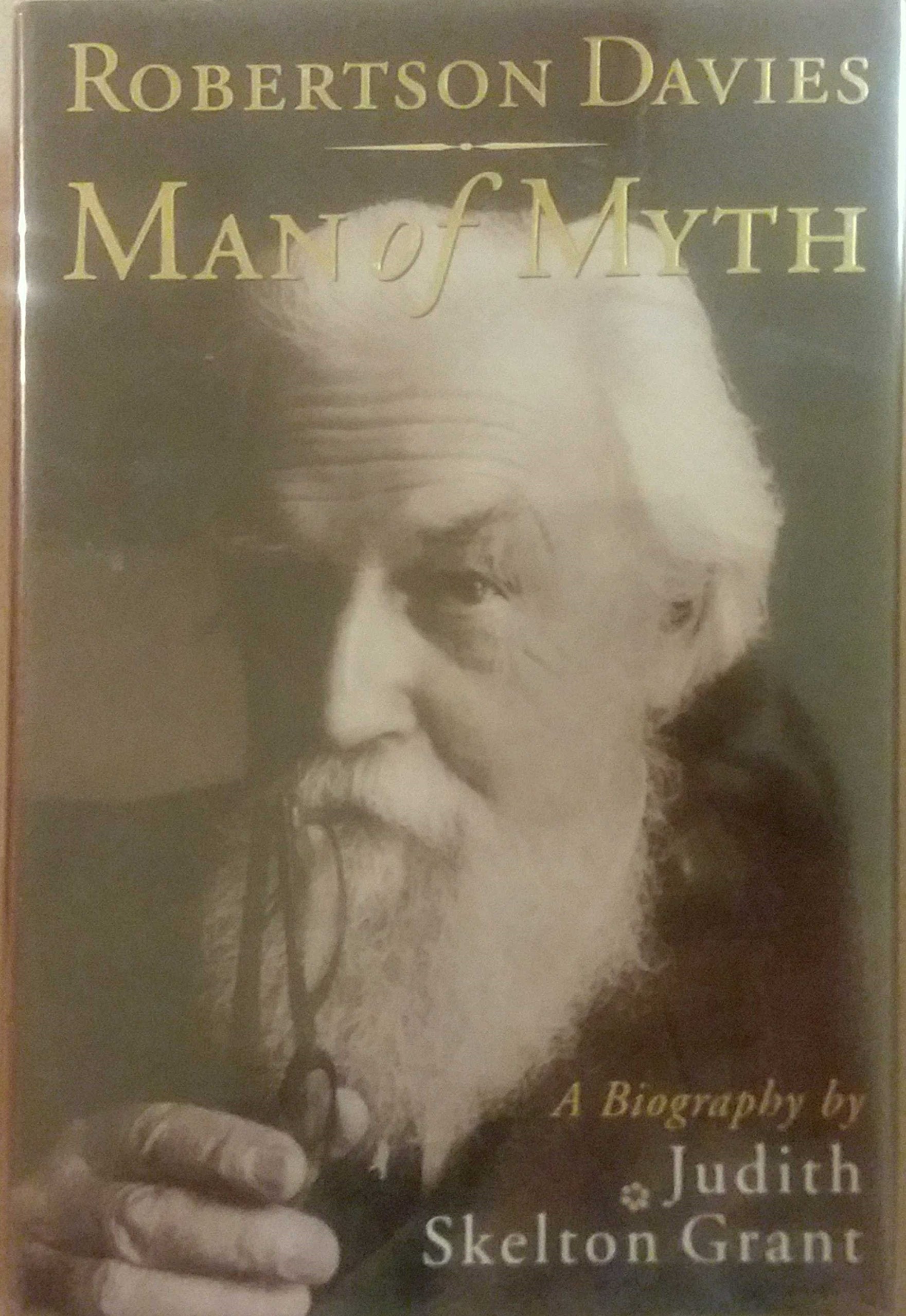 Robertson Davies: Man Of Myth,New