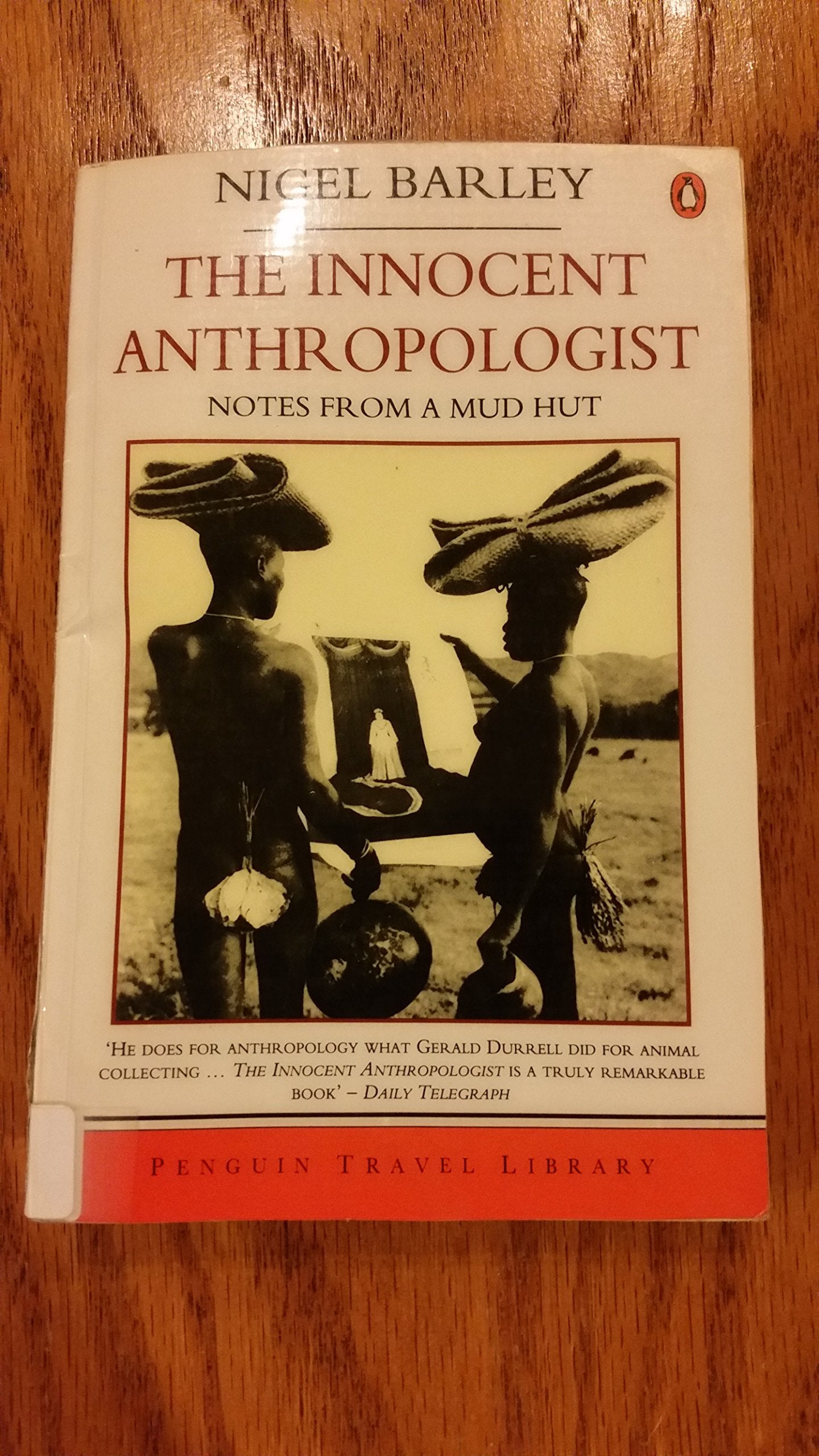 The Innocent Anthropologist : Notes from a Mud Hut,Used