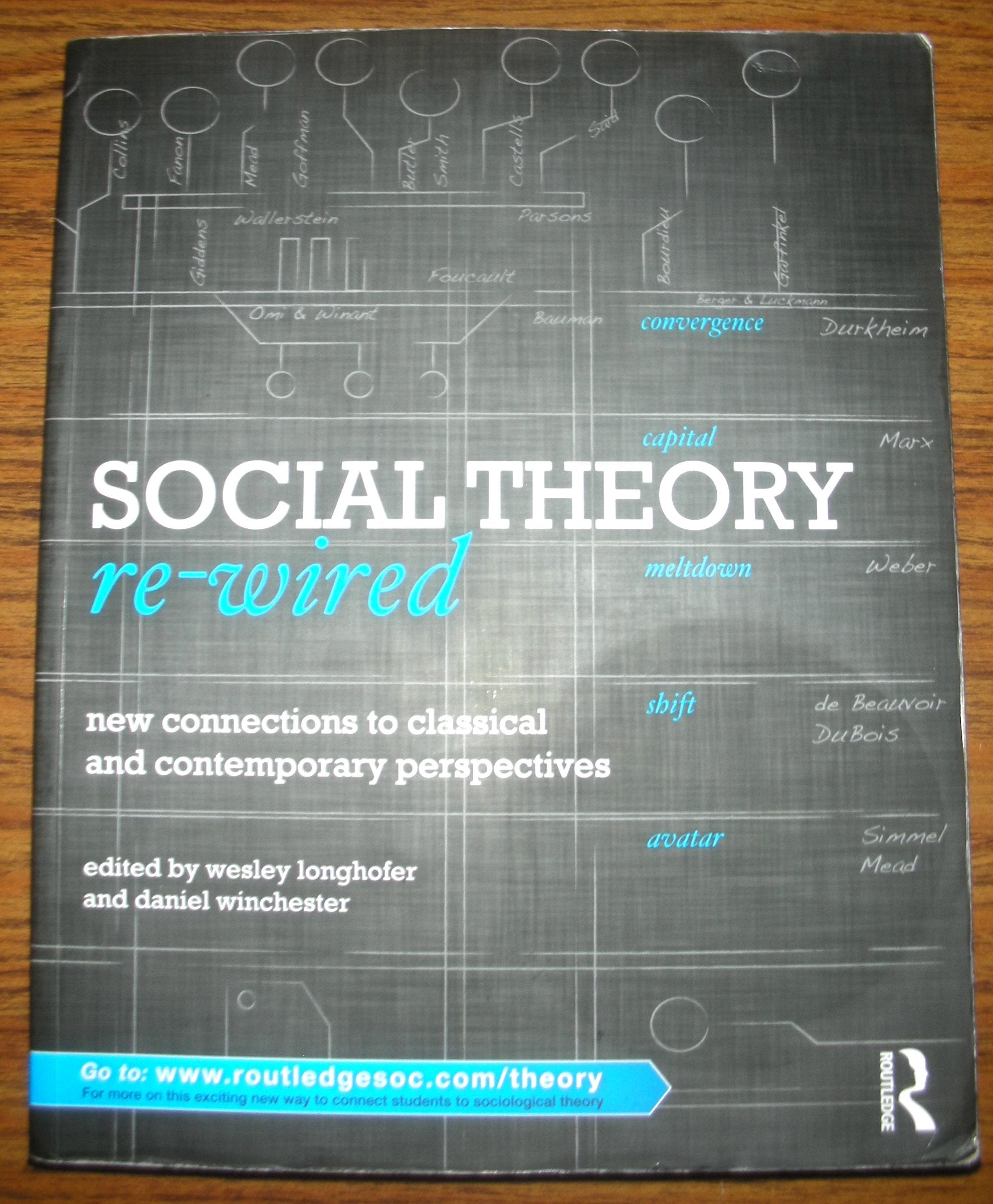 Social Theory Rewired: New Connections To Classical And Contemporary Perspectives (Sociology Rewired)