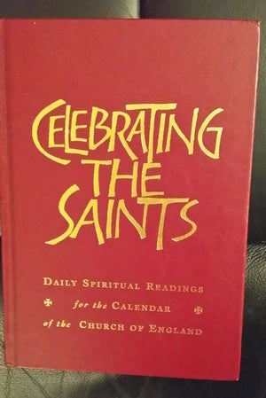 Celebrating the Saints: Daily Spiritual Readings for the Calendar of the Church in England,Used