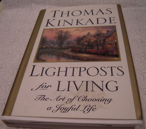 Lightposts For Living: The Art Of Choosing A Joyful Life-used