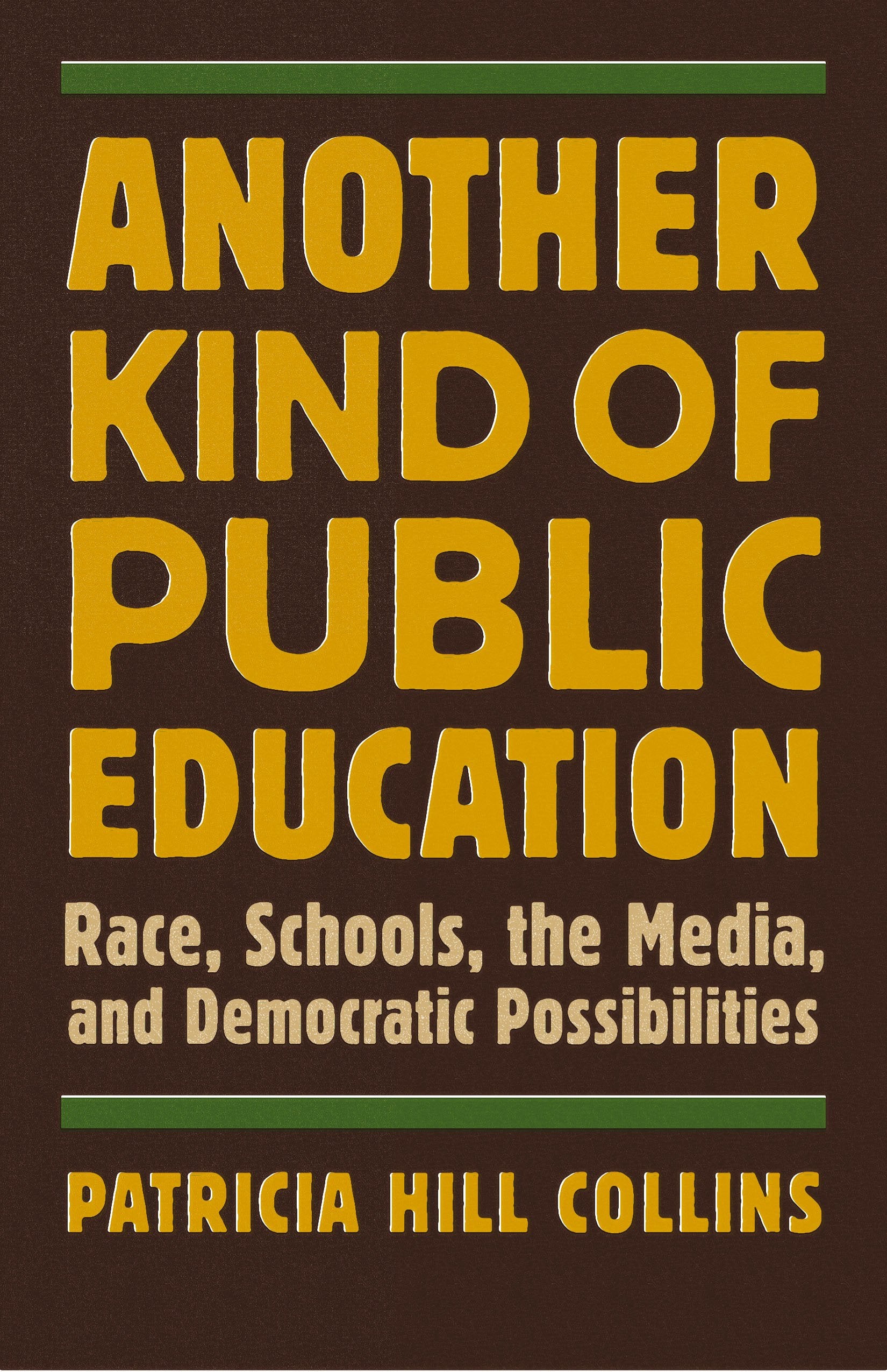 Another Kind of Public Education: Race, Schools, the Media, and Democratic Possibilities (Simmons College/Beacon Press Race, Edu,Used