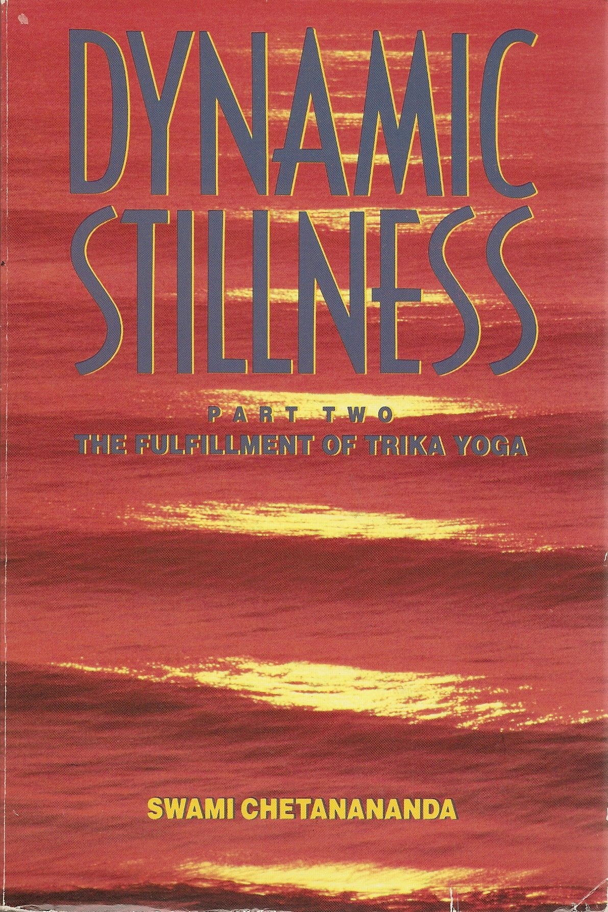 Dynamic Stillness Part Two: The Fulfillment of Trika Yoga,Used